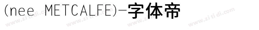 (nee METCALFE)字体转换